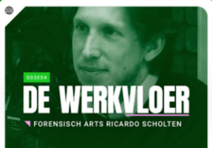 De Werkvloer met forensisch arts Ricardo Scholten